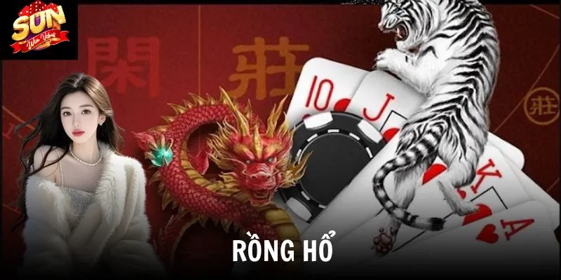 Rồng Hổ Sunwin - Sân Chơi Casino Đơn Giản Nhưng Cực Kỳ Kịch Tính 1 Rồng Hổ